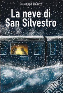 La neve di San Silvestro libro di Bearzi Giuseppe