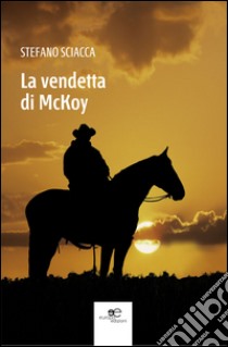 La vendetta di McKoy libro di Sciacca Stefano