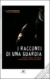 I racconti di una guardia libro di Ramagini Paolo