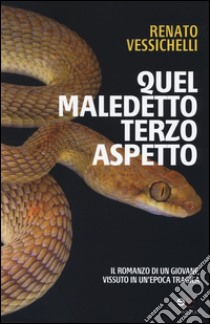 Quel maledetto terzo aspetto libro di Vessichelli Renato