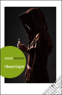 I buoni cugini libro di Protopapa Quintino