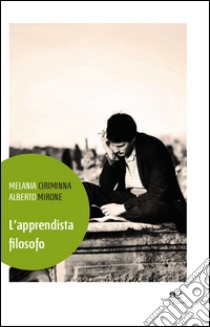 L'apprendista filosofo libro di Ciriminna Melania; Mirone Alberto