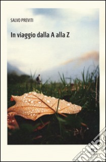 In viaggio dalla A alla Z libro di Previti Salvo