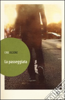 La passeggiata libro di Ascione Ciro