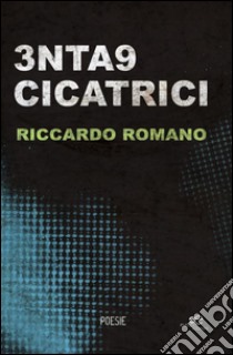 3nta9 cicatrici libro di Riccardo Romano