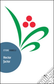 Hector factor libro di Iannelli Ettore