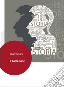 Il contastorie libro di Tomasich Bruno