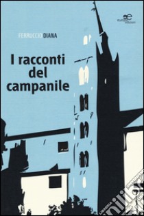 I racconti del campanile libro di Diana Ferruccio