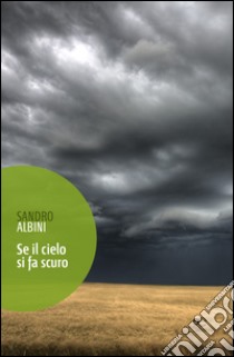 Se il cielo si fa scuro libro di Albini Sandro