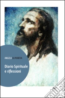 Diario spirituale e riflessioni libro di La Mantia Angela