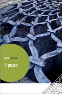 Il pozzo libro di Lazzari Diana