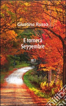 E tornerà se77embre libro di Russo Giustina