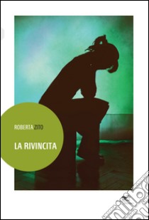 La rivincita libro di Zito Roberta