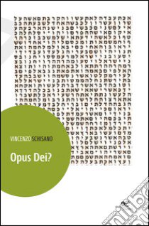 Opus Dei? libro di Schisano Vincenzo