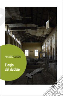 Elogio del dubbio libro di Guidoni Augusto