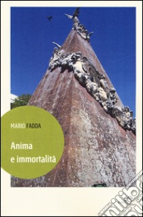 Anima e immortalità libro di Fadda Mario