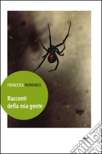 Racconti della mia gente libro di Murranca Francesca