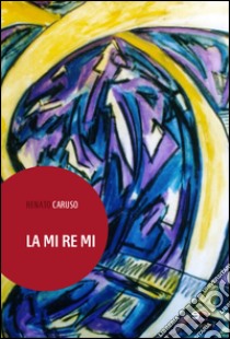 La mi re mi libro di Caruso Renato