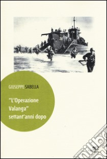 «L'Operazione Valanga» settant'anni dopo libro di Sabella Giuseppe