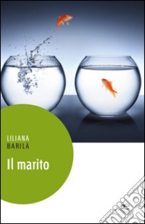 Il marito libro di Barilà Liliana