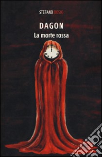 Dagon. La morte rossa libro di Bosio Stefano