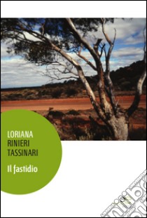 Il fastidio libro di Rinieri Tassinari Loriana