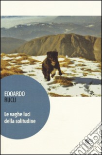 Le vaghe luci della solitudine libro di Rucli Edoardo