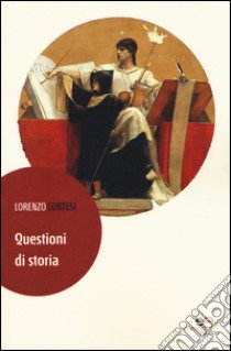 Questioni di storia libro di Cortesi Lorenzo