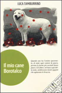 Il mio cane Borotalco libro di Tamburrino Luca