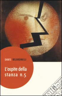 L'ospite della stanza n. 5 libro di Belardinelli Dante