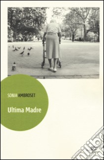 Ultima madre libro di Ambroset Sonia