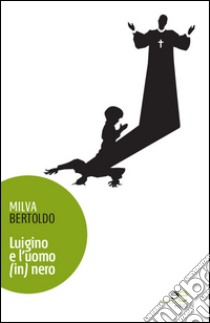 Luigino è l'uomo (in) nero libro di Bertoldo Milva