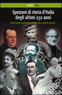 Spezzoni di storia d'Italia degli ultimi 150 anni libro di Crea Benito