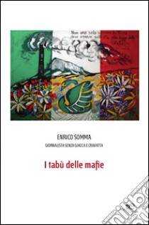 I tabù delle mafie libro di Somma Enrico