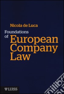 Foundations of european company law libro di De Luca Nicola