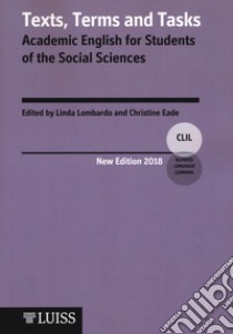 Texts, terms and tasks. Academic english for students of the social sciences. Nuova ediz. libro di Lombardo L. (cur.); Eade C. (cur.)