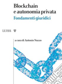 Blockchain e autonomia privata libro di Nuzzo Antonio