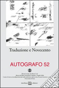 Autografo 52. Traduzione e Novecento libro di Grignani M. A. (cur.); Longoni A. (cur.)