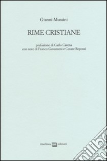 Rime cristiane libro di Mussini Giovanni