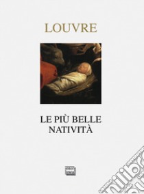 Louvre. Le più belle natività. Ediz. illustrata libro di Aiello P. (cur.)