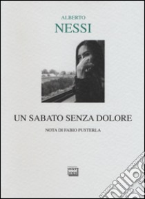 Un sabato senza dolore libro di Nessi Alberto