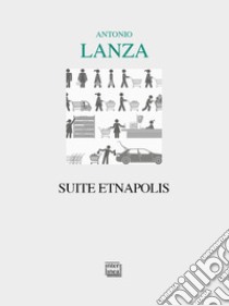 Suite Etnapolis libro di Lanza Antonio