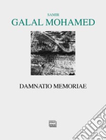 Damnatio memoriae libro di Galal Mohamed Samir