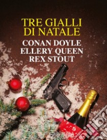 Tre gialli di Natale. Nuova ediz. libro di Doyle Arthur Conan; Queen Ellery; Stout Rex