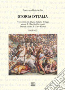 Storia d'Italia. Versione nella lingua italiana di oggi libro di Guicciardini Francesco; Groppetti C. (cur.)