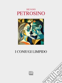 I coniugi Limpido libro di Petrosino Silvano