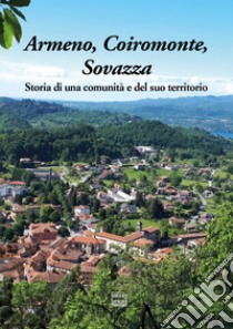 Armeno, Coiromonte, Sovazza. Storia di una comunità e del suo territorio libro