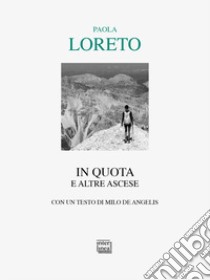 In quota e altre ascese libro di Loreto Paola