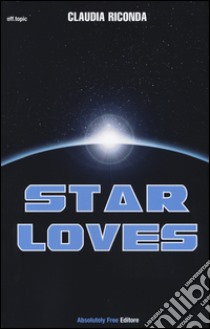 Star loves libro di Riconda Claudia