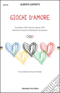 Giochi d'amore libro di Caprotti Alberto